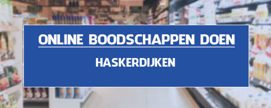 boodschappen bezorgen Haskerdijken