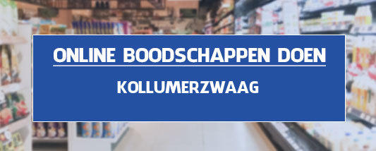 boodschappen bezorgen Kollumerzwaag