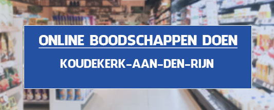 boodschappen bezorgen Koudekerk aan den Rijn