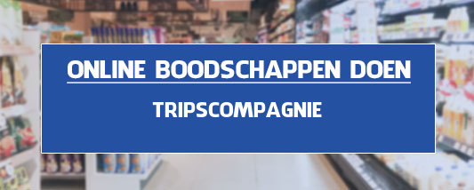 boodschappen bezorgen Tripscompagnie